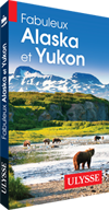 Fabuleux Alaska et Yukon