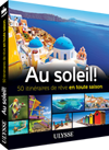 Au soleil! 50 itinéraires de rêve en toute saison