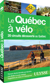 Le Québec à vélo - 20 circuits découverte au Québec