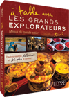 À table avec Les Grands Explorateurs - Menus du monde T. 2