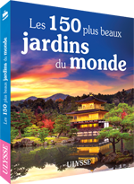 Les 150 plus beaux jardins du monde