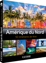 Amérique du Nord - 50 itinéraires de rêve