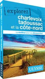 Explorez Charlevoix, Tadoussac et la Côte-Nord
