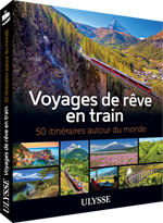 Voyages de rêve en train - 50 itinéraires autour du monde