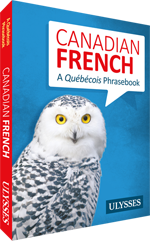 Canadian French - A Québécois Phrasebook