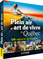 Plein air et art de vivre au Québec - 125 séjours épicuriens