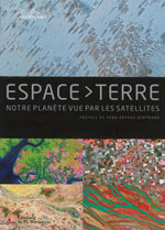 Espace-Terre : Notre Planète Vue Par les Satellites