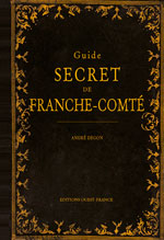 Guide Secret de Franche-Comté