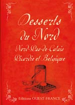 Desserts du Nord : Picardie, Nord-Pas-de-Calais et Belgique