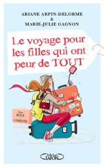 Le Voyage Pour les Filles Qui Ont Peur de Tout