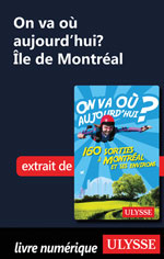 On va où aujourd’hui? Île de Montréal