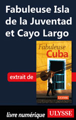 Fabuleuse Isla de la Juventad et Cayo Largo