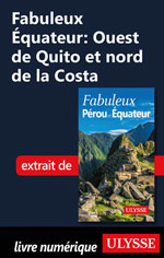 Fabuleux Équateur: Ouest de Quito et nord de la Costa