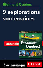 Étonnant Québec: 9 explorations souterraines
