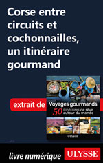 Corse entre circuits et cochonnailles un itinéraire gourmand