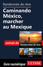 Randonnée de rêve - Caminando México, marcher au Mexique