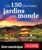 Les 150 plus beaux jardins du monde
