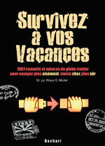 Survivez à Vos Vacances : 1.001 Conseils et Astuces