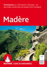 Madère, les Plus Belles Randos de Levada et de Montagne