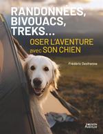 Randonnées, bivouacs, treks : oser l