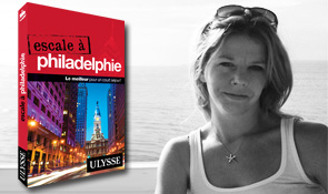 Escale &agrave; Philadelphie : les incontournables de l&rsquo;auteure, Marie-Eve Blanchard
