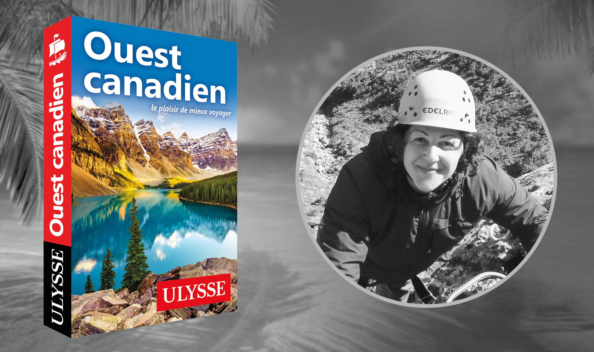 Annie Gilbert et le guide Ulysse <em>Ouest Canadien</em>, un des nombreux ouvrages auxquels elle a contribué sur l'Ouest canadien.