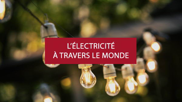 L’électricité à travers le monde